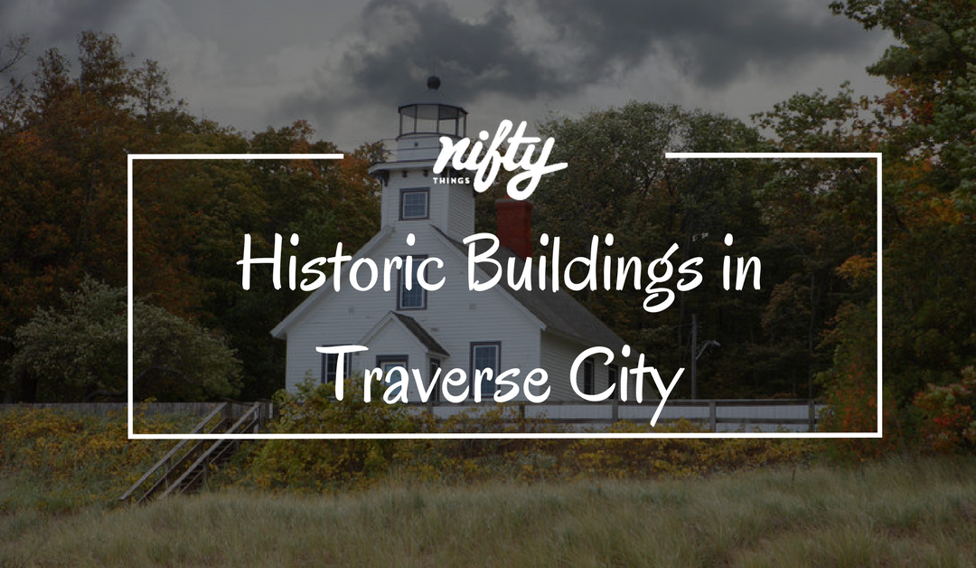 Historic Buildings in Traverse City
