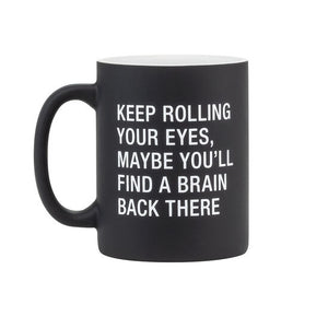 Mug Keep Rolling Your Eyes