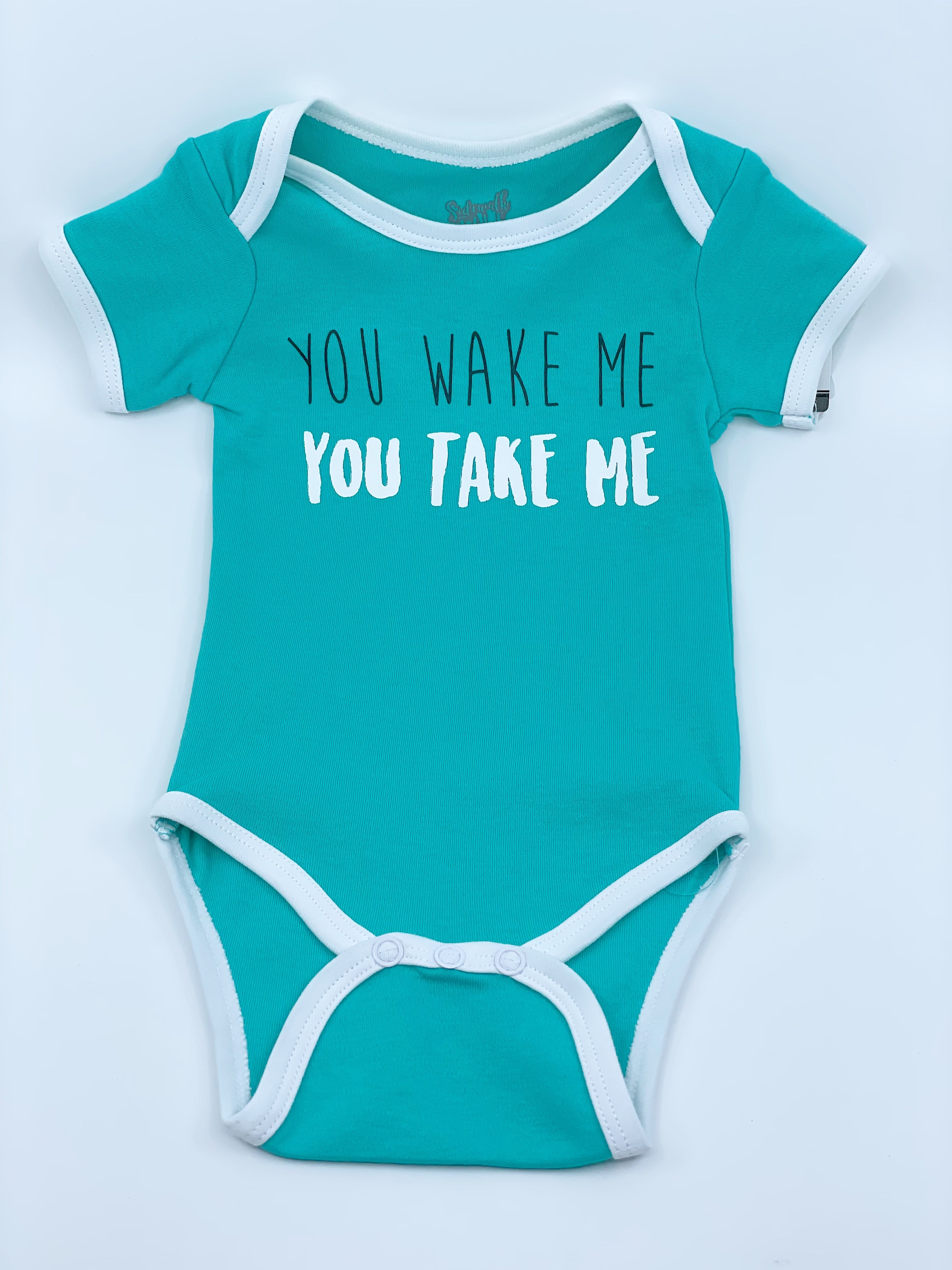 Baby Onesie - You Wake Me You Take Me! 6 - 12 Months