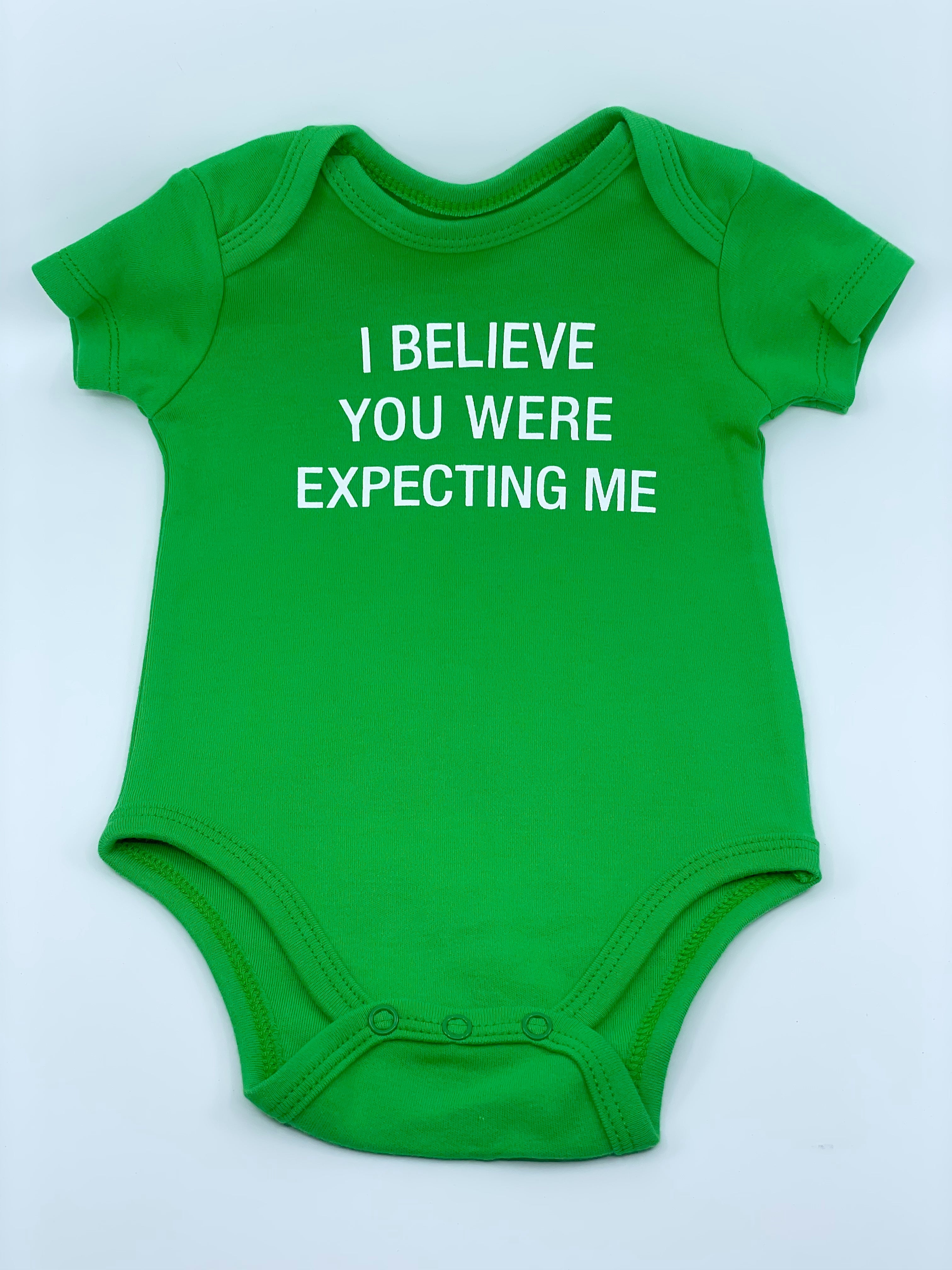 Baby Onesie - I Believe You Were Expecting Me 3 - 6 Months